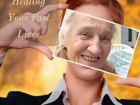 Healing Your Past Lives